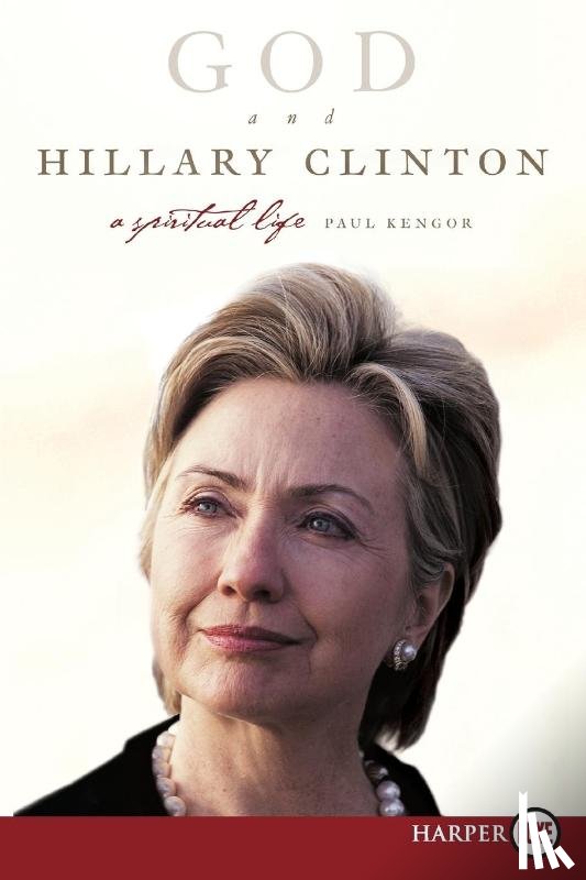 Kengor, Paul - God and Hillary Clinton LP