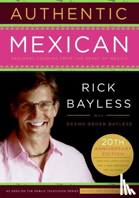 Bayless, Mr. Rick - Authentic Mexican 20th Anniversary Ed