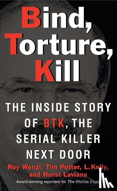 Roy Wenzl, Tim Potter, Hurst Laviana, L. Kelly - Bind, Torture, Kill