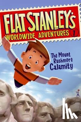 Brown, Jeff - Flat Stanley's Worldwide Adventures #1: The Mount Rushmore Calamity