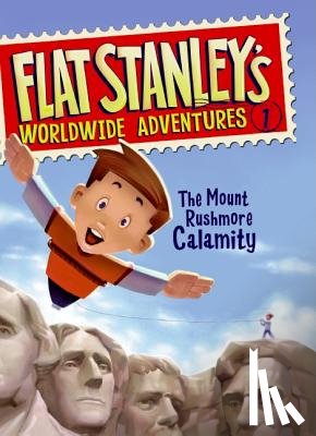 Brown, Jeff - Flat Stanley's Worldwide Adventures #1: The Mount Rushmore Calamity