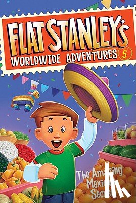 Brown, Jeff - Flat Stanley's Worldwide Adventures #5: The Amazing Mexican Secret