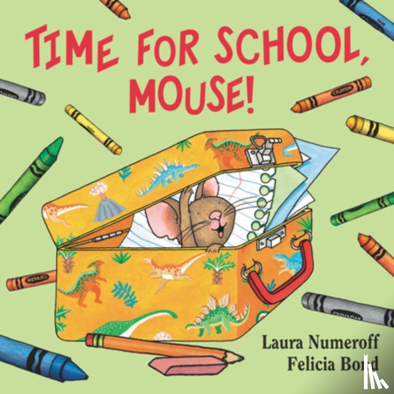 Numeroff, Laura Joffe - Time for School, Mouse!