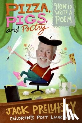 Prelutsky, Jack - Pizza Pigs And Poetry