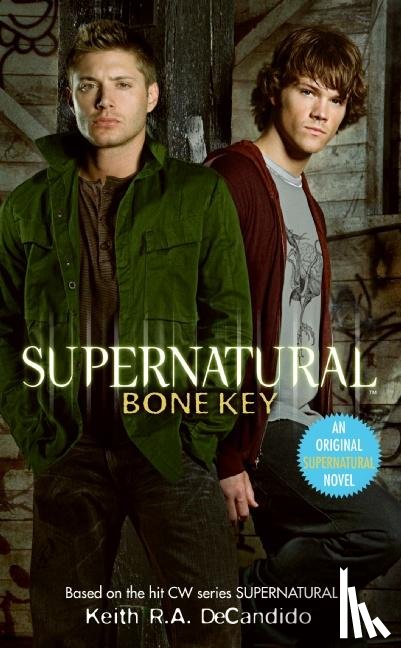 DeCandido, Keith R.A. - Supernatural: Bone Key