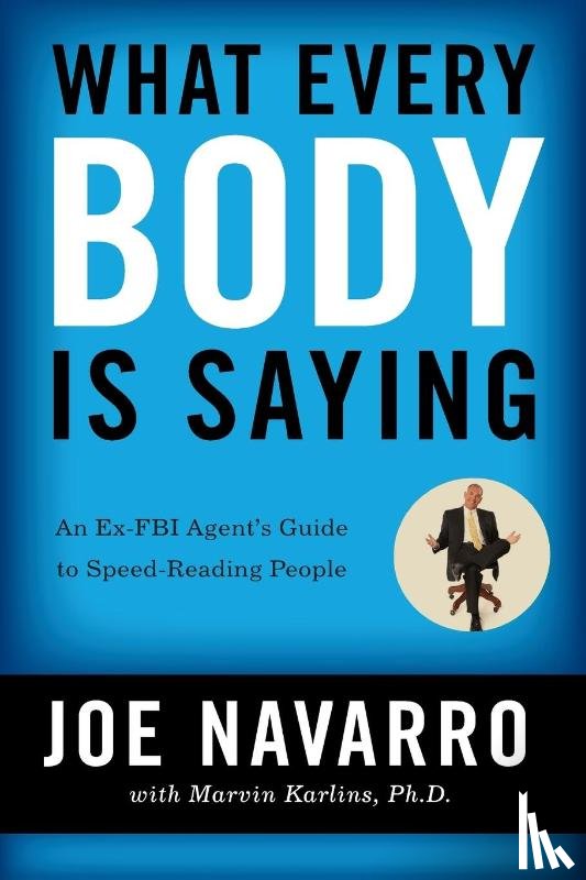 Navarro, Joe, Karlins, Marvin - What Every BODY is Saying