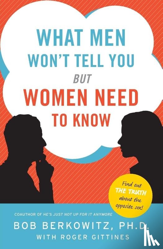 Gittines, Roger, Berkowitz, Bob - What Men Won't Tell You But Women Need to Know
