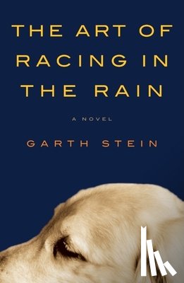 Stein, Garth - The Art of Racing in the Rain