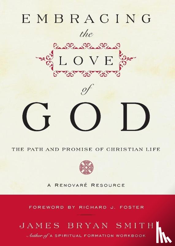 Smith, James B. - Embracing the Love of God