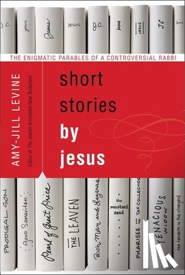 Levine, Amy-Jill - Short Stories by Jesus