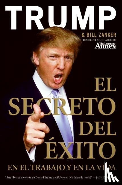 Trump, Donald J, Zanker, Bill - El Secreto del Xito