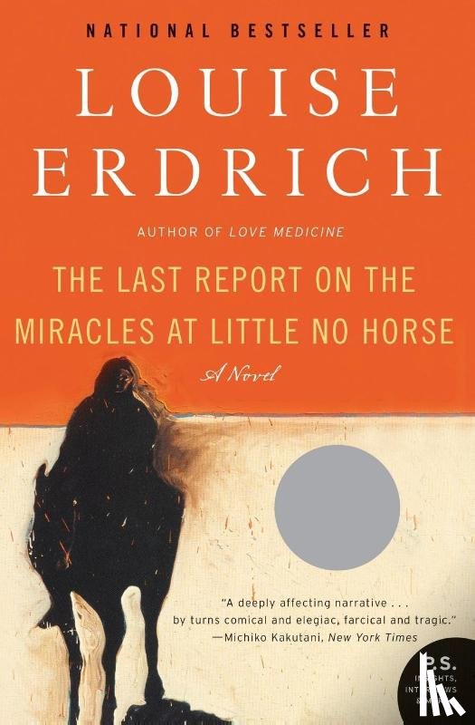 Louise Erdrich - The Last Report on the Miracles at Little No Horse