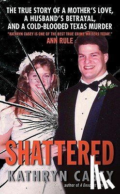 Casey, Kathryn - Shattered