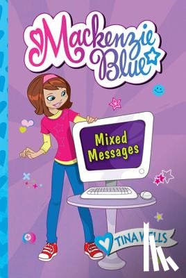 Wells, Tina - MacKenzie Blue #4: Mixed Messages