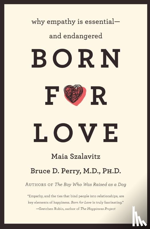 Perry, Bruce D, Szalavitz, Maia - Born for Love