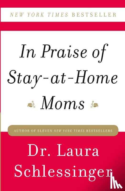 Schlessinger, Dr. Laura - In Praise of Stay-at-Home Moms