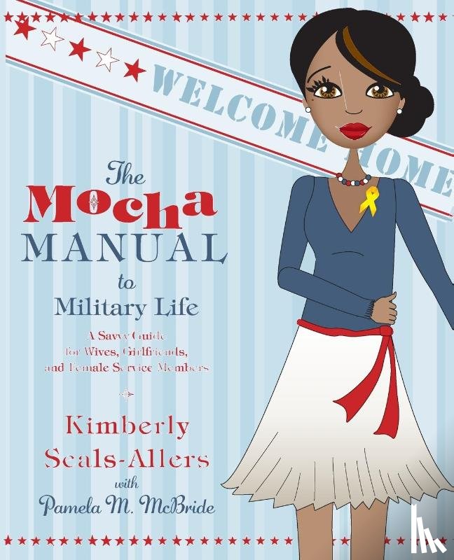 Seals-Allers, Kimberly, McBride, Pamela M. - The Mocha Manual to Military Life