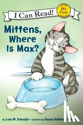 Schaefer, Lola M. - Mittens, Where Is Max?