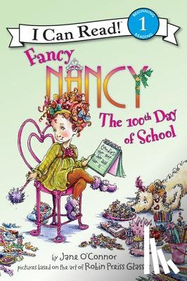 O'Connor, Jane - Fancy Nancy the 100th Day of School