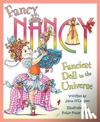 O'Connor, Jane - Fancy Nancy: Fanciest Doll in the Universe