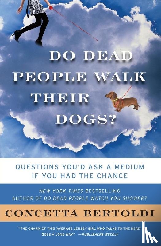 Bertoldi, Concetta - Do Dead People Walk Their Dogs?