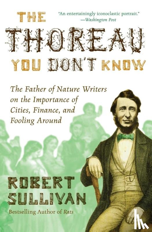Sullivan, Robert - The Thoreau You Don't Know