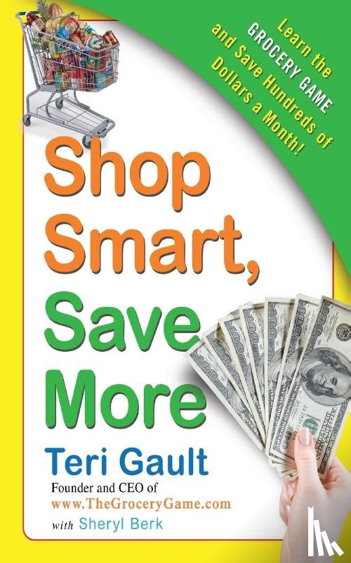 Gault, Teri, Berk, Sheryl - Shop Smart, Save More