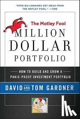 Gardner, David, Gardner, Tom - Motley Fool Million Dollar Portfolio