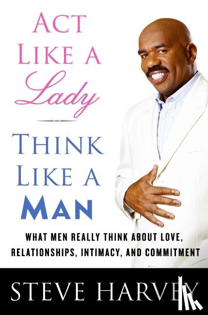 Harvey, Steve - Harvey, S: ACT Like a Lady, Think Like a Man