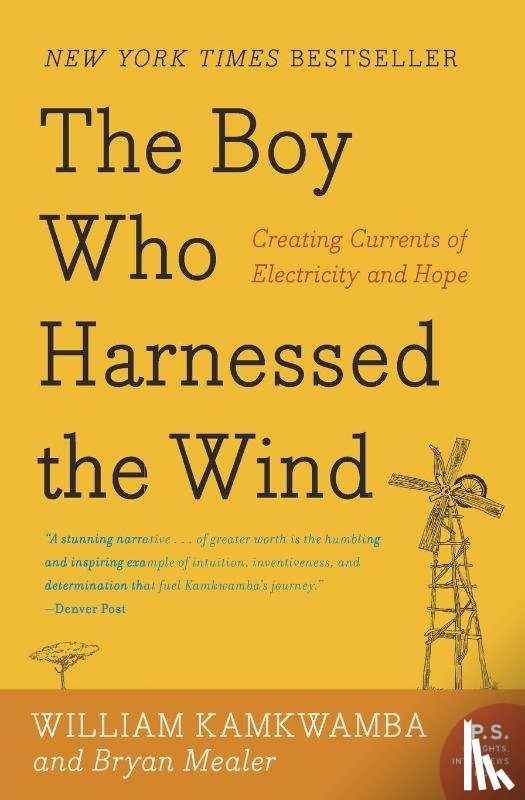 Kamkwamba, William, Mealer, Bryan - The Boy Who Harnessed the Wind