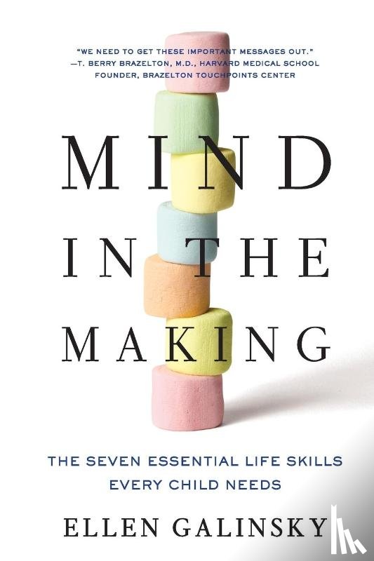 Galinsky, Ellen - Mind in the Making