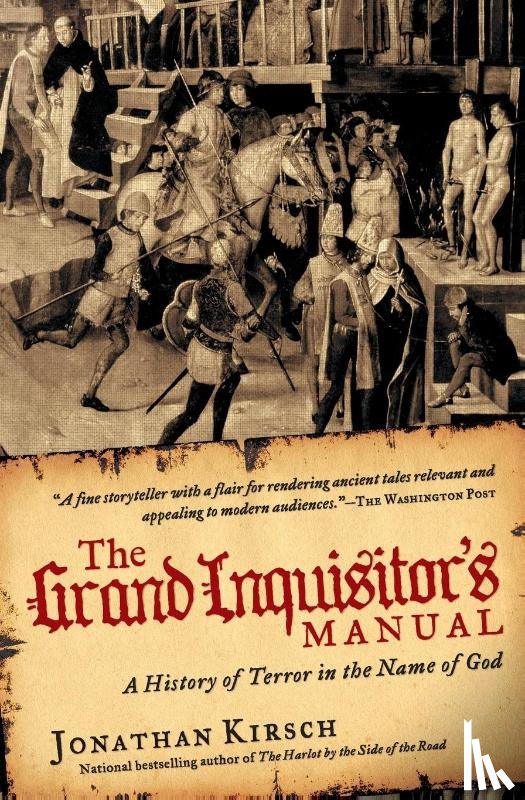 Kirsch, Jonathan - The Grand Inquisitor's Manual: A History of Terror in the Name of God