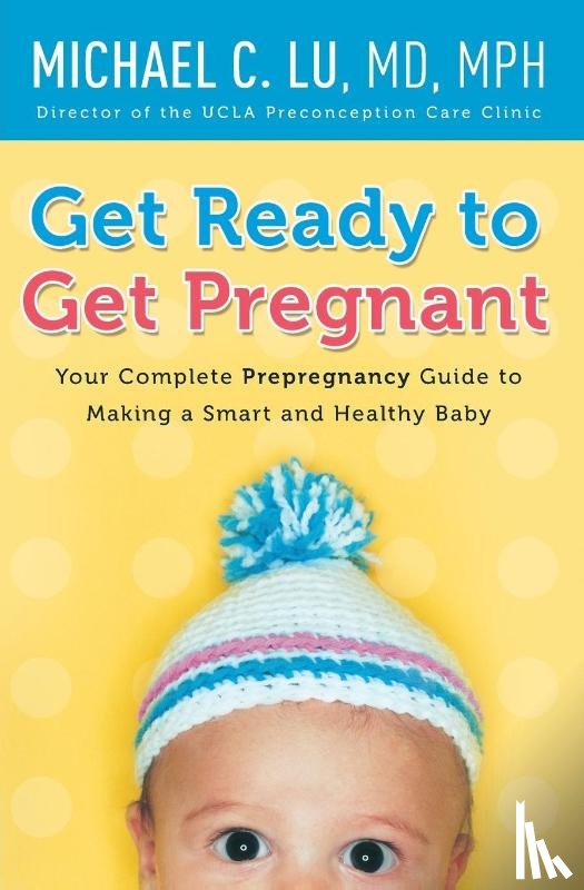 Lu, Dr. Michael C - Get Ready to Get Pregnant