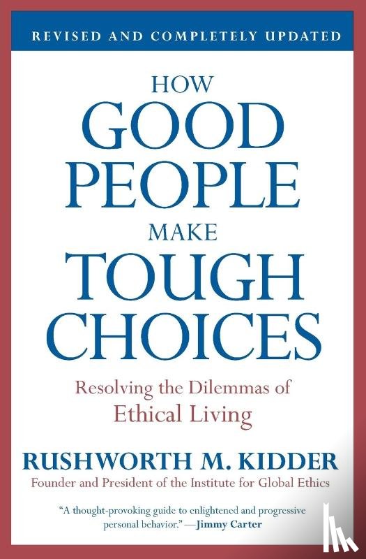 Kidder, Rushworth M. - How Good People Make Tough Choices