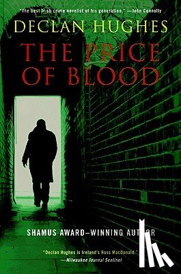Hughes, Declan - The Price of Blood: An Irish Novel of Suspense