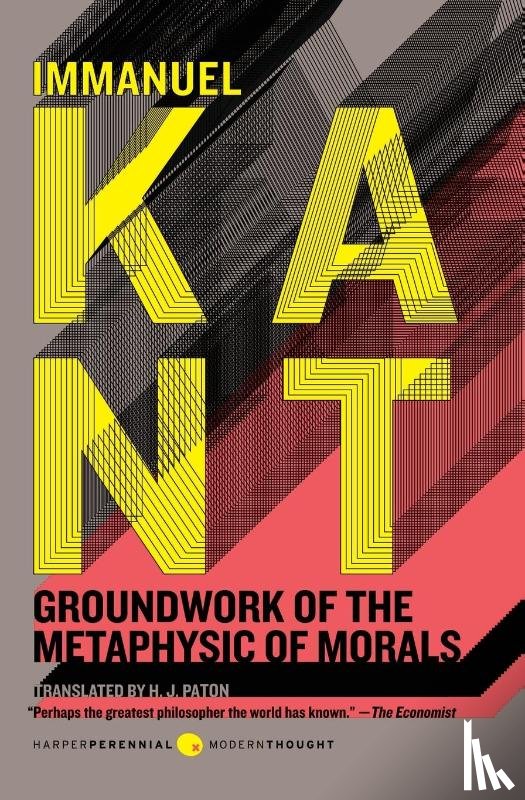 Kant, Immanuel, Paton, H. J. - Groundwork of the Metaphysic of Morals