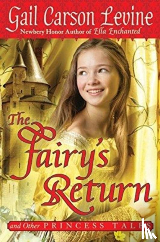 Levine, Gail Carson - The Fairy's Return and Other Princess Tales