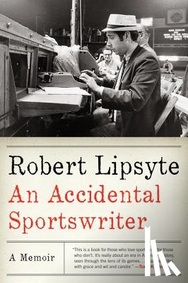 Lipsyte, Robert - An Accidental Sportswriter