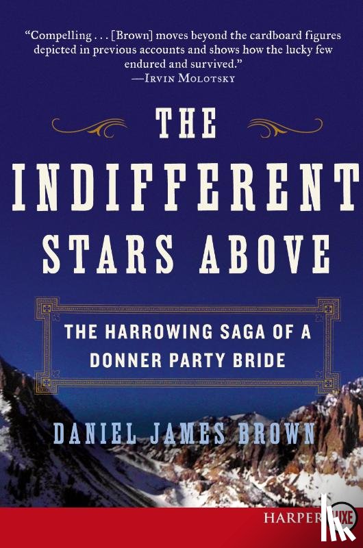 Brown, Daniel James - The Indifferent Stars Above