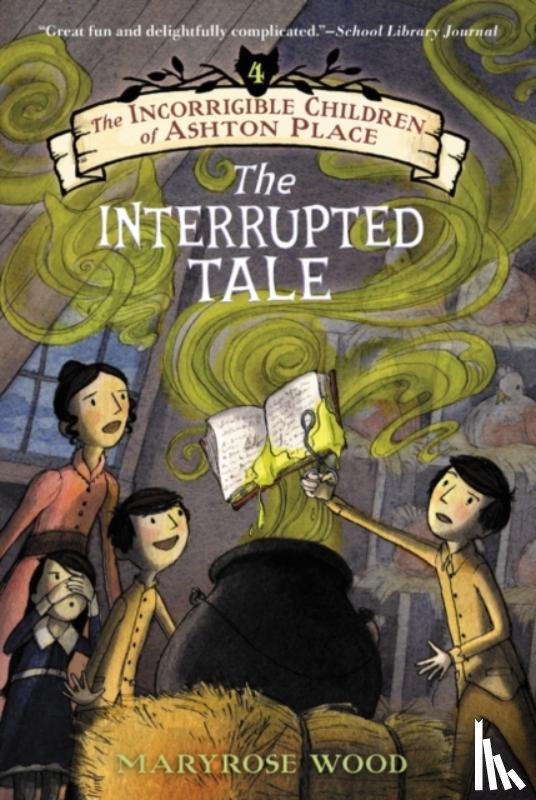 Wood, Maryrose - The Incorrigible Children of Ashton Place: Book IV