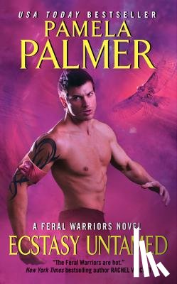 Palmer, Pamela - Ecstasy Untamed: A Feral Warriors Novel