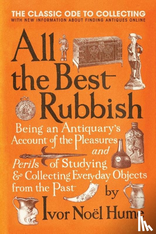 Hume, Ivor Noel - All the Best Rubbish