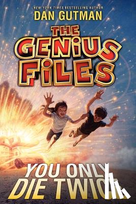 Gutman, Dan - The Genius Files #3: You Only Die Twice
