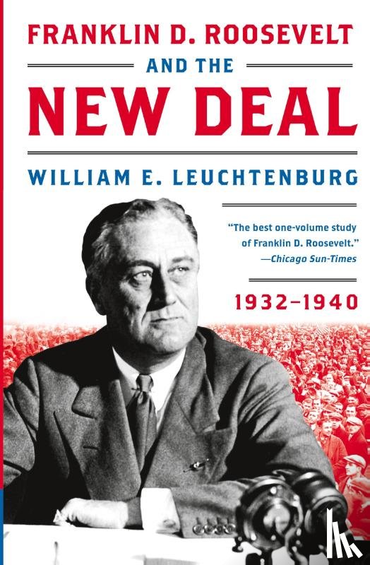 Leuchtenburg, Professor of History William E - Franklin D. Roosevelt and the New Deal