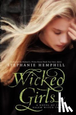 Hemphill, Stephanie - Wicked Girls: A Novel of the Salem Witch Trials