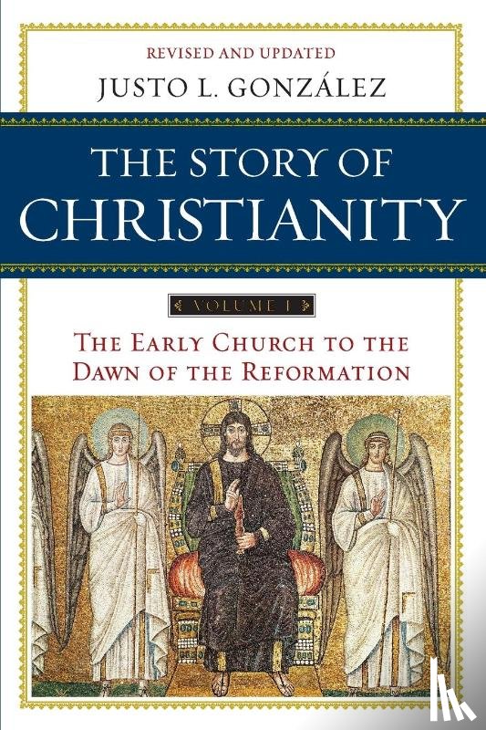 Gonzalez, Justo L. - The Story of Christianity Volume 1