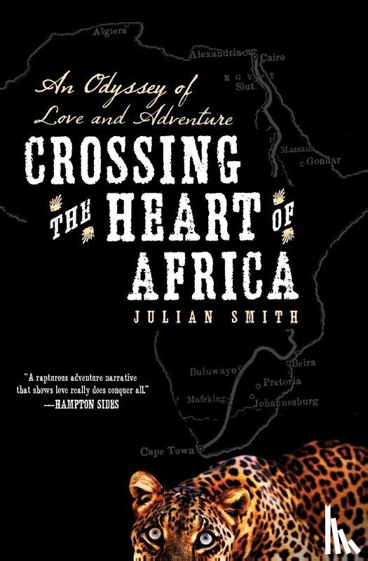 Smith, Julian - Crossing the Heart of Africa