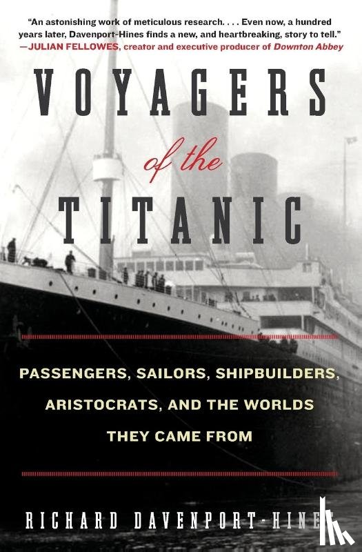 Davenport-Hines, Richard - Voyagers of the Titanic