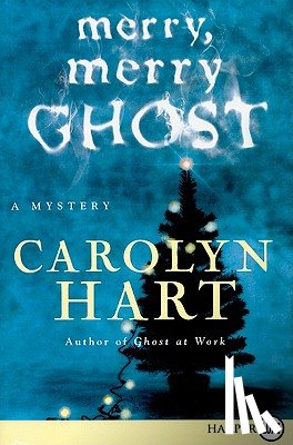 Hart, Carolyn - Merry, Merry Ghost: A Mystery