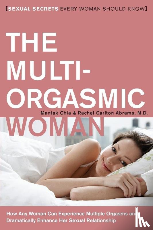 Chia, Mantak, Abrams, Rachel Carlton - The Multi-Orgasmic Woman